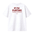 IF I’M FLIRTING PLEASE COOPERATE