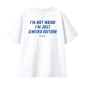 I'M NOT WEIRD, I'M JUST LIMITED EDITION