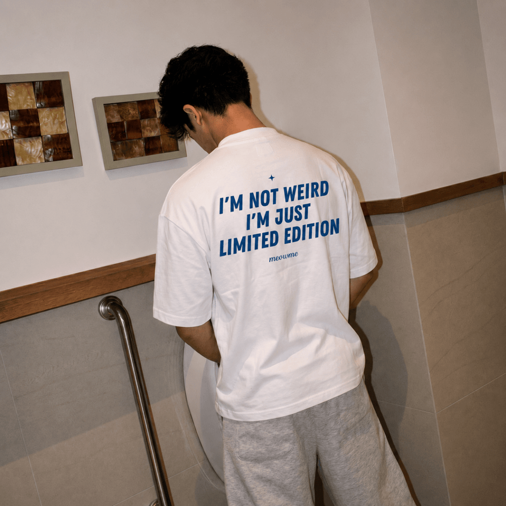 I'M NOT WEIRD, I'M JUST LIMITED EDITION