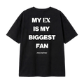 MY EX IS MY BIGGEST FAN