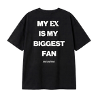 MY EX IS MY BIGGEST FAN