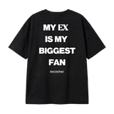 MY EX IS MY BIGGEST FAN