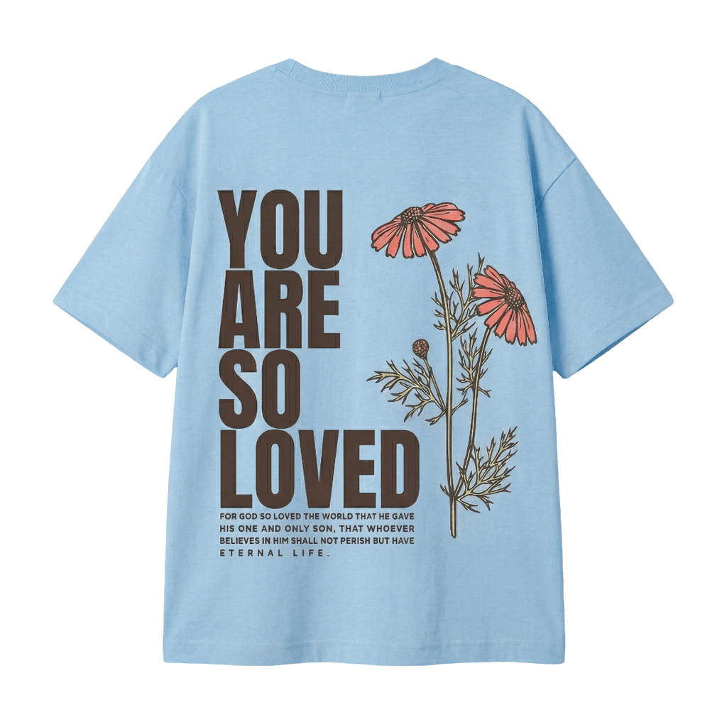 You Are So Loved Oversized Tee