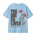 You Are So Loved Oversized Tee